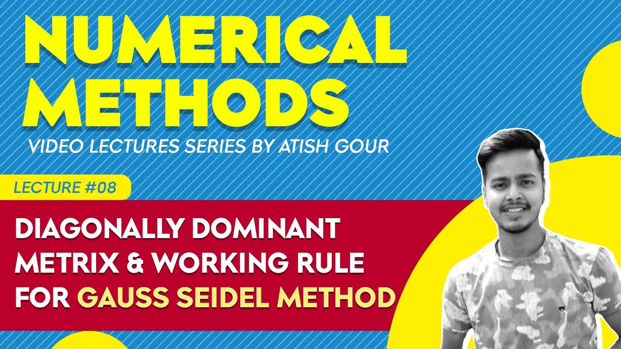 #Diagonally Dominant Matrix & Working Rule for Gauss Seidel Method