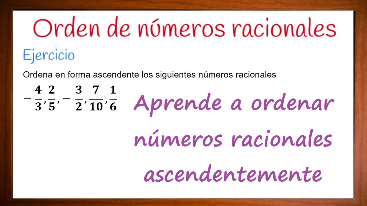 Como ordenar números racionales en forma ascendente