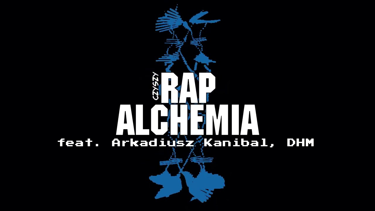 [Rap] Rap Alchemia (feat. Arkadiusz Kanibal, DHM) (prod. Czyszy)