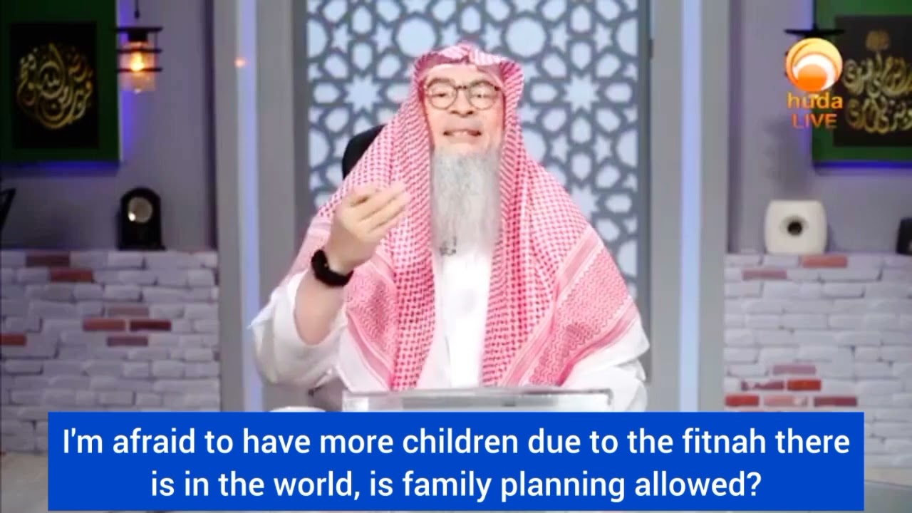 Afraid to have more children due to fitnah in the world, is family planning allowed? assim al hakeem