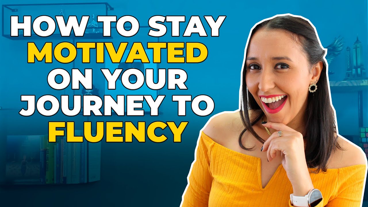 How To Stay Motivated To Achieve English Fluency?