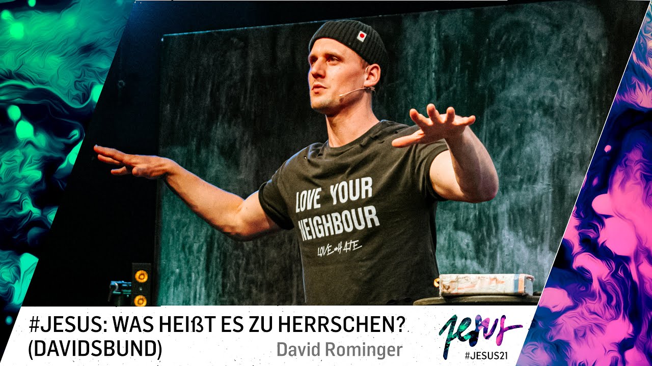 #Jesus21 - Was hei&szlig;t es zu herrschen? (Davidsbund) - David Rominger