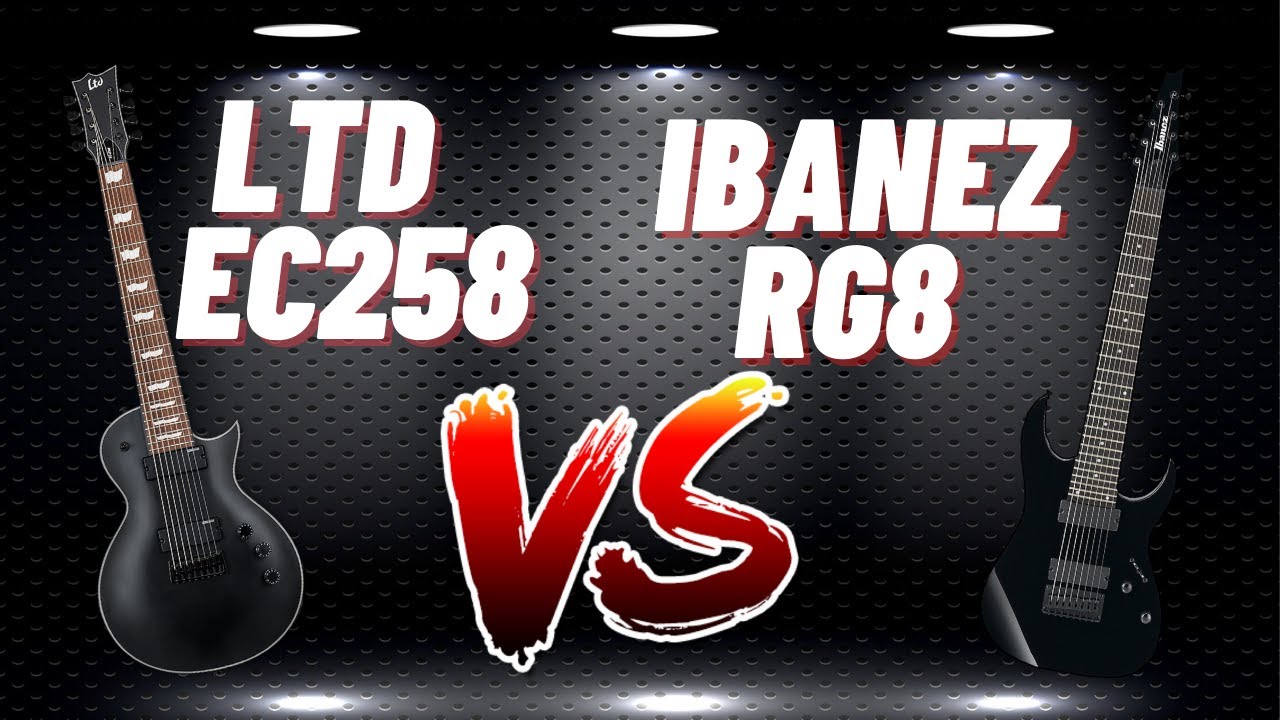 LTD EC258 VS IBANEZ RG8 QUIEN SERA LA GANADORA 🥊🥊🥊