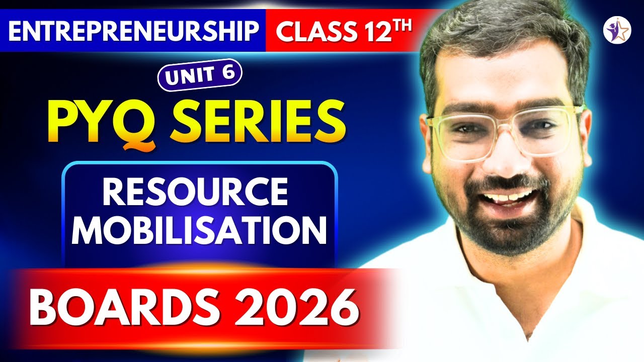 Chapter 6: Resource Mobilization PYQs | CLASS 12 ENTREPRENEURSHIP | CBSE Boards 2026