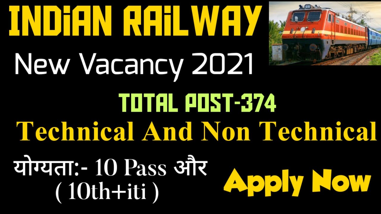 Indian Railway New Vacancy, 374 technical and Non technical Post, Apply Now