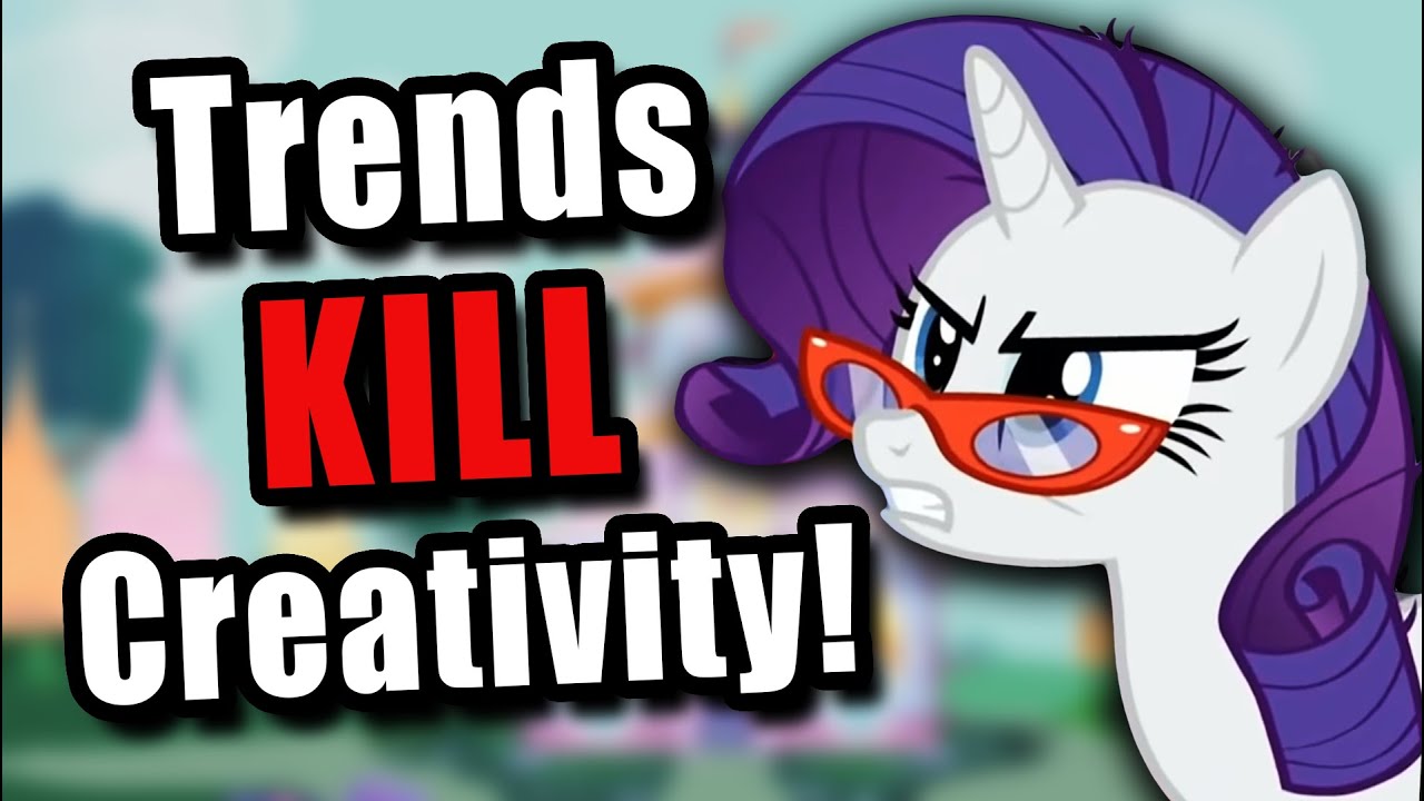 Trends Kill Creativity as shown in My Little Pony
