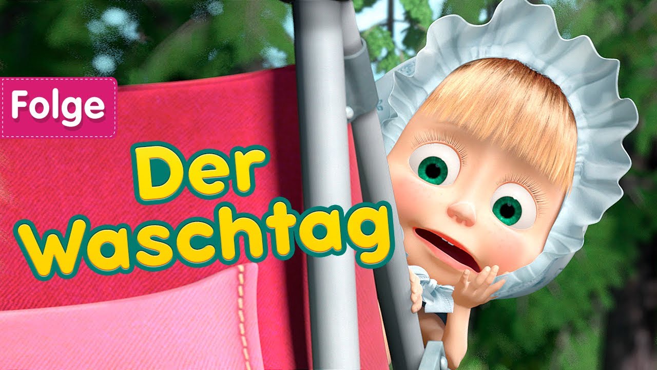 Mascha und der B&auml;r - 👗 Der Waschtag 🧺💦 (Folge 18)