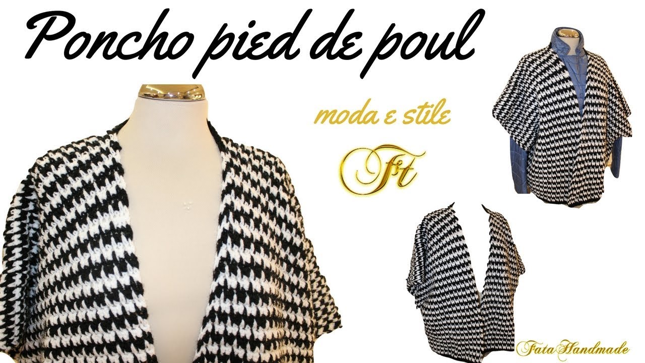 TUTORIAL: Poncho pied de poul/ punto pie de poule***lafatatuttofare***