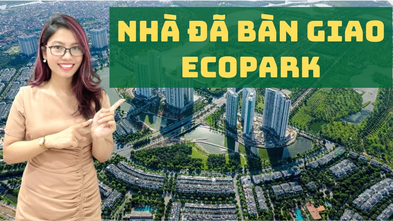 Tất tần tật các toà nhà đã bàn giao theo từng giai đoạn Ecopark!