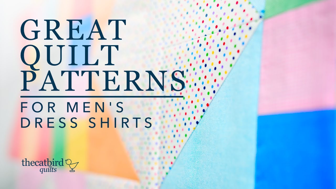 Great Quilt Patterns for Men's Dress Shirts - Featuring Quilty Stars by Emily Dennis of Quilty Love