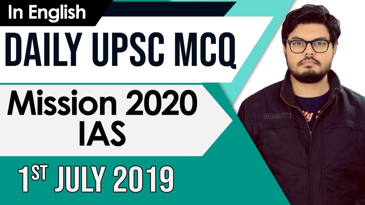 Mission UPSC 2020 - 1 July 2019 Daily Current Affairs MCQs In English for UPSC IAS State PCS 2020