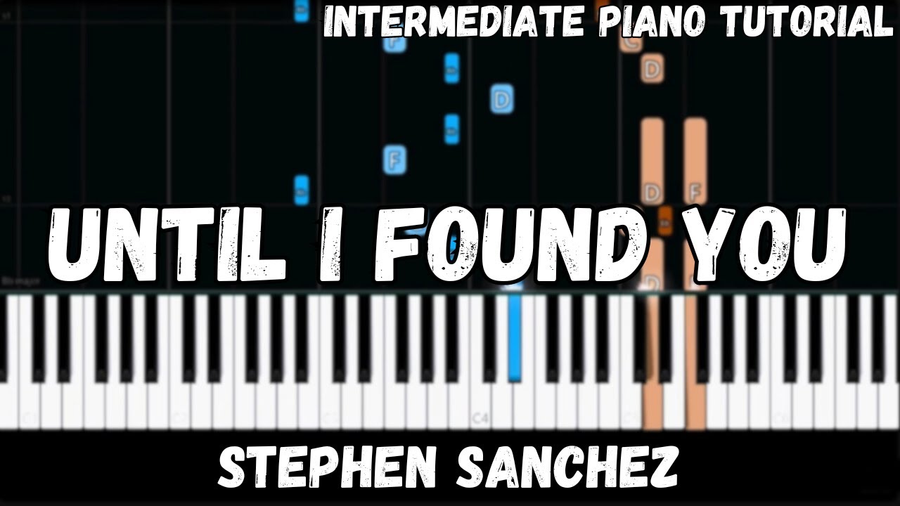 Stephen Sanchez - Until I Found You (Intermediate Piano Tutorial)
