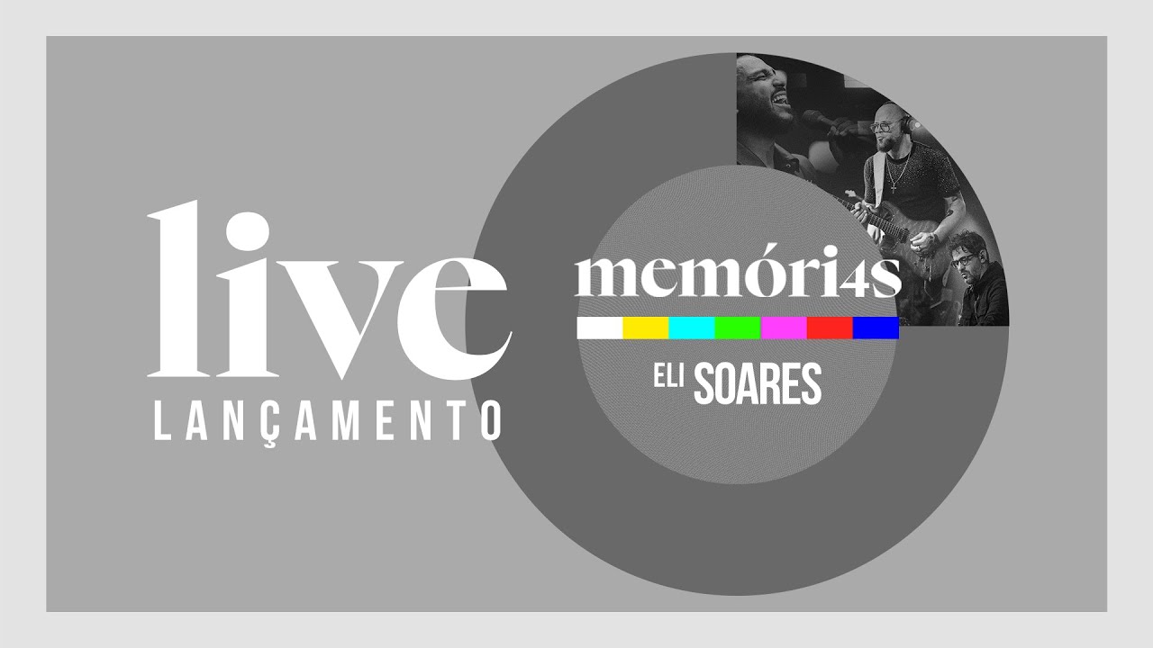 LIVE de lançamento - Memóri4s - Eli Soares