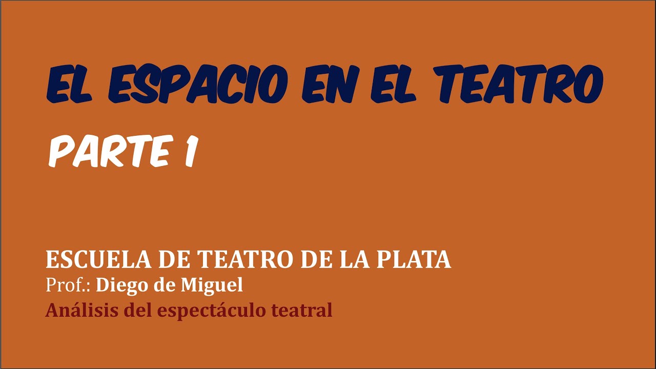 El espacio en el teatro - Parte 1