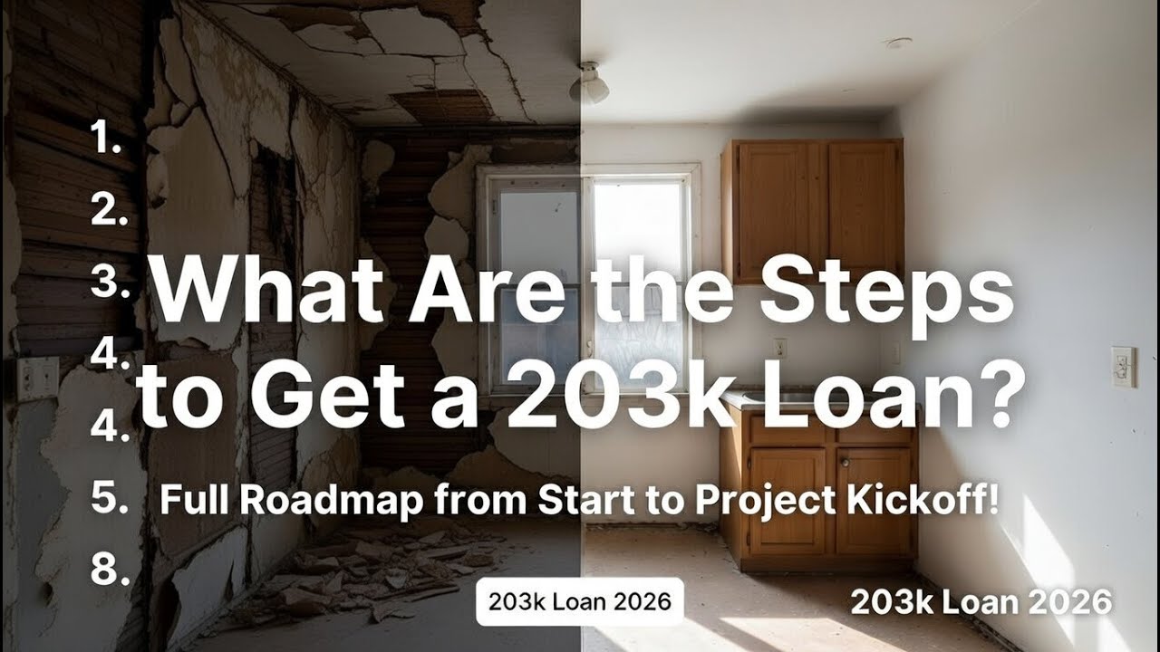 What Are the Steps to Get a 203k Loan? (Full Roadmap from Start to Project Kickoff!) 📋🏗️