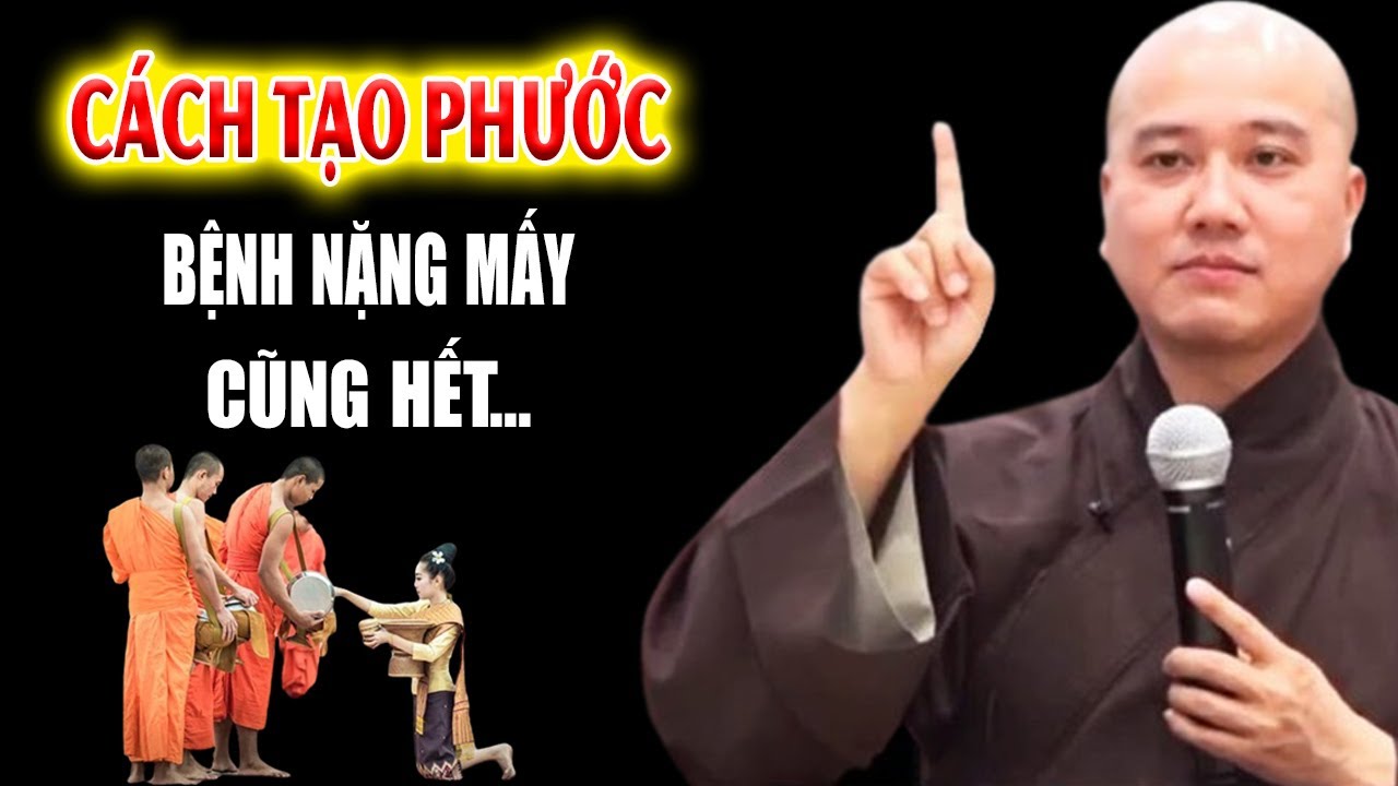 Cách Tạo Phước Đức, Bệnh Nặng Mấy Cũng Qua - Vấn Đáp Thầy Thích Pháp Hòa