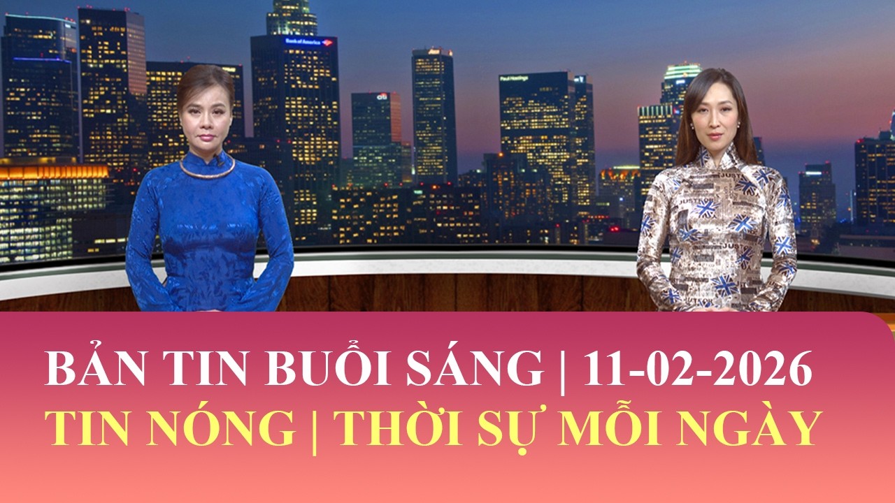 Thời Sự Buổi Sáng | 11/02/2026 | FULL🔴
