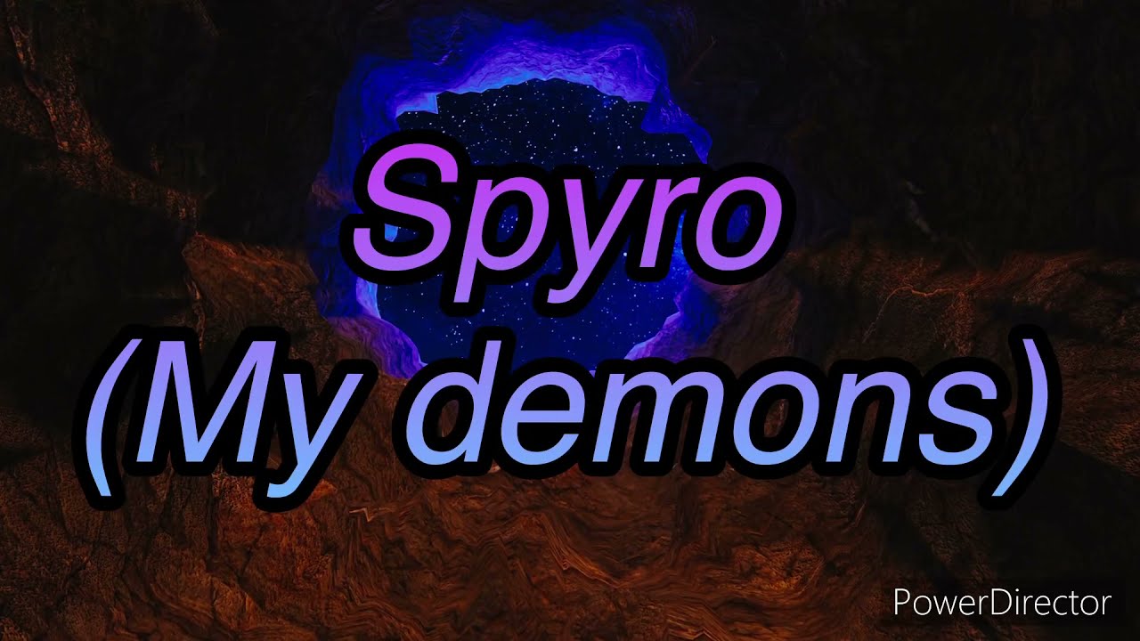 Spyro (my demons)