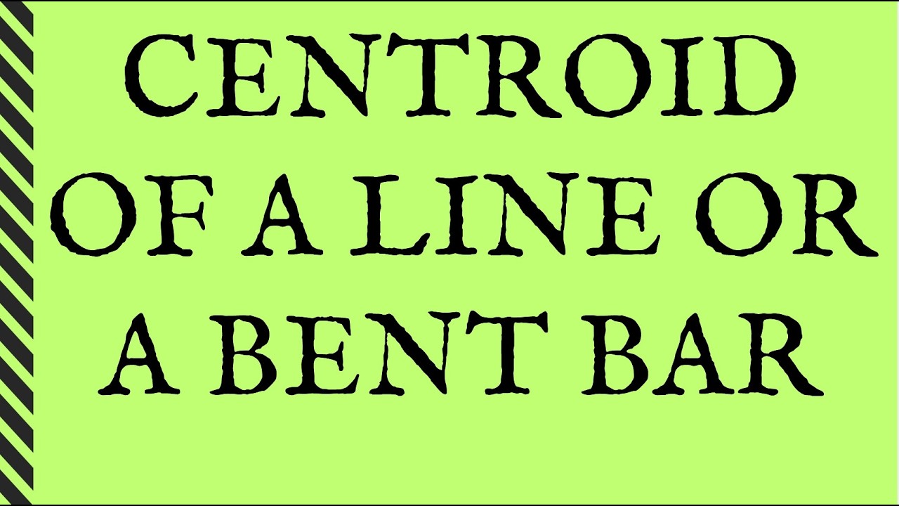 Find the Centroid of a Line or a Bent Bar or Wire #engineeringmechanics