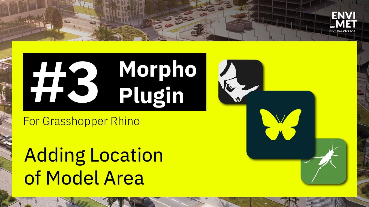 ENVI-met Grasshopper for Rhino Plugin | Session 3: Adding Location of Model Area
