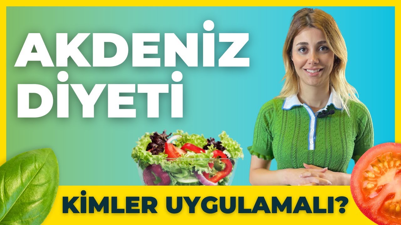 AKDENİZ DİYETİ LİSTESİ - AKDENİZ DİYETİ NASIL YAPILIR? - DİYETİSYEN TUĞBA YAPRAK