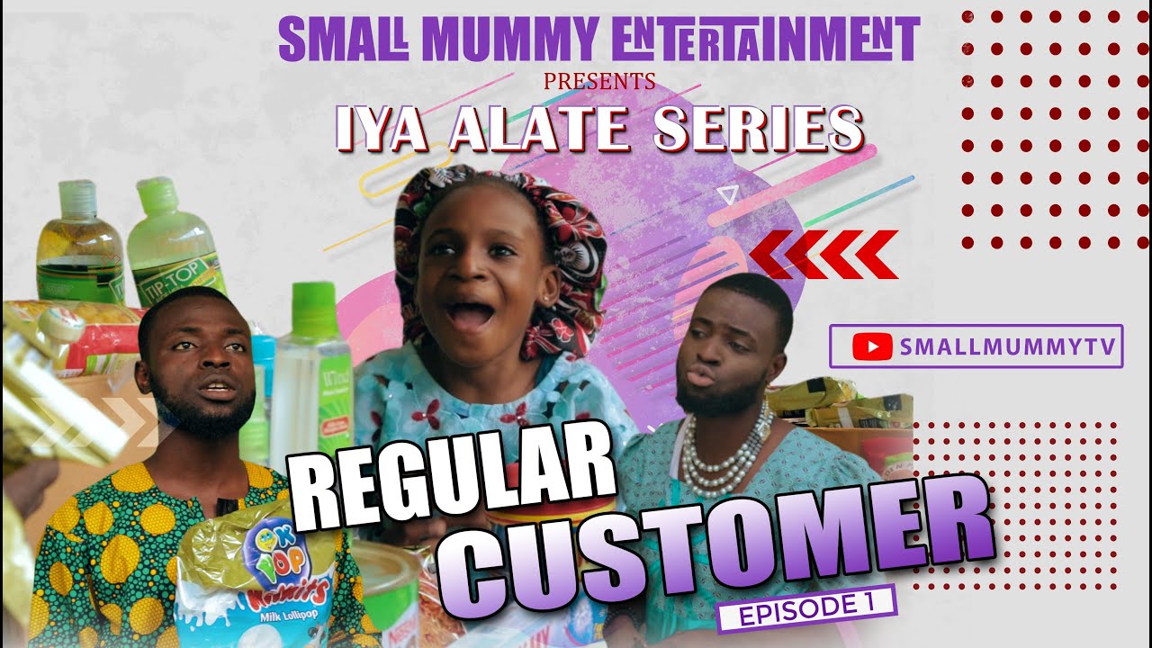 REGULAR CUSTOMER. EPISODE 1 ||IYA ALATE SERIES|| SMALLMUMMYTV #comedy #smallmummy