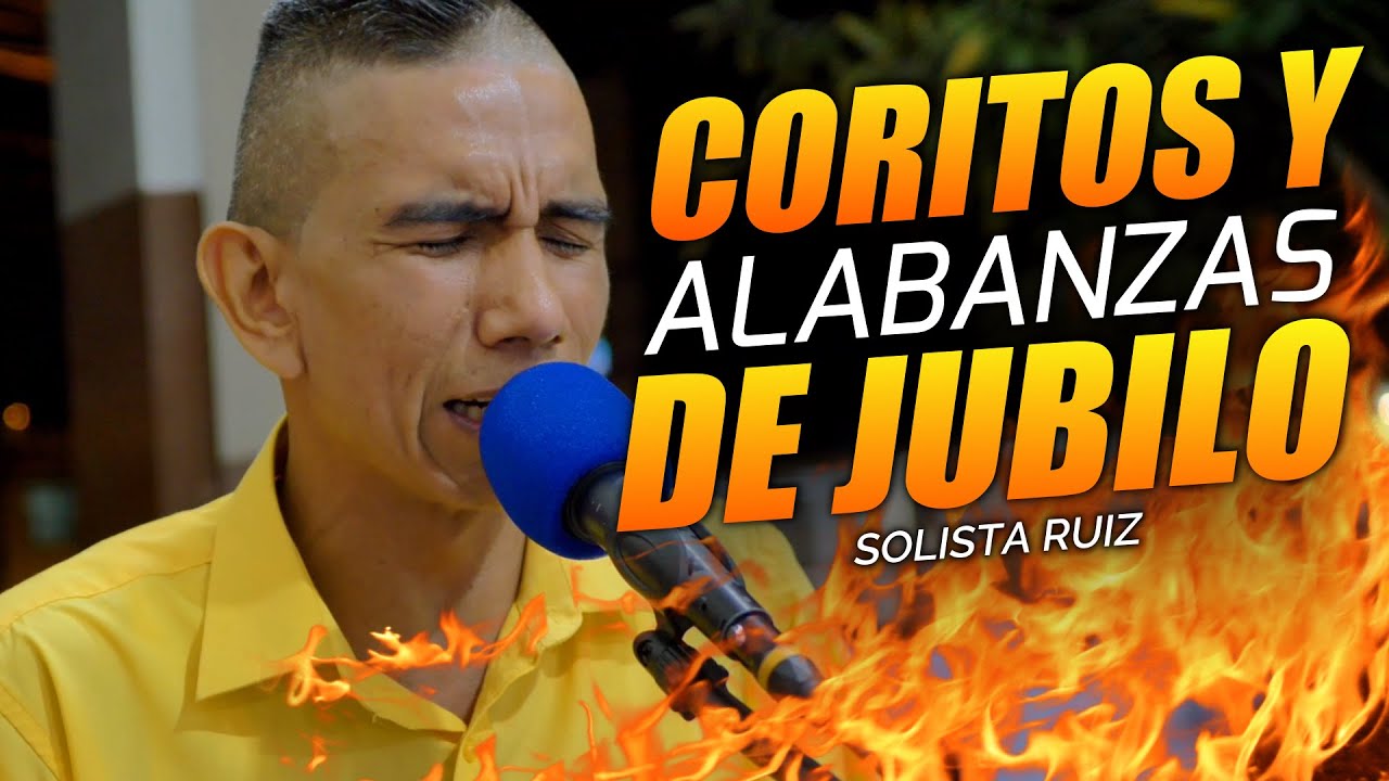 CORITOS Y ALABANZAS DE JUBILO , ALEGRES