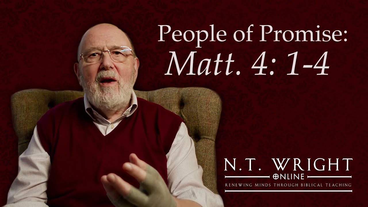 Lent as a Time of Testing | Matthew 4:1-4 | N.T. Wright Online