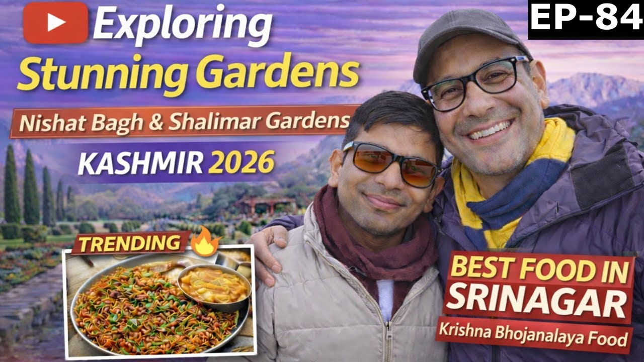 Nishat Bagh & Shalimar Garden Srinagar 2026 | Mughal Gardens of Kashmir & Krishna Bhojanalaya Food