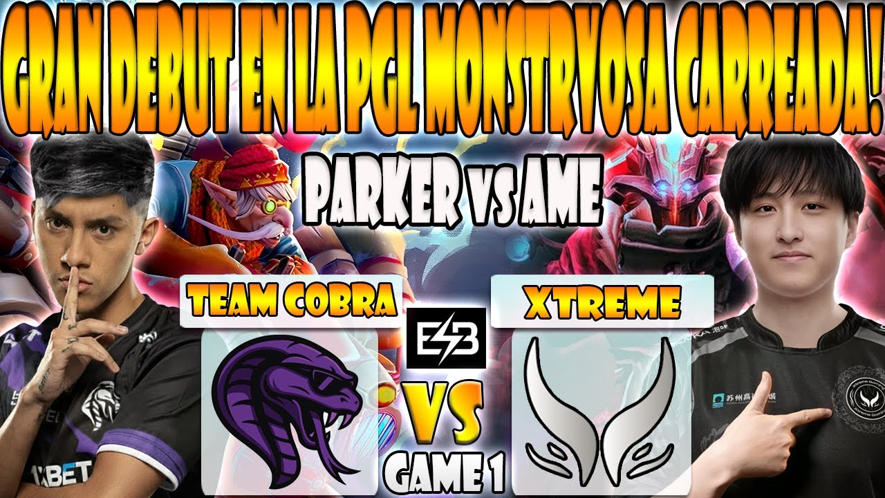 TEAM COBRA vs XTREME GAMING BO3[GAME 1]PARKER, DARKMAGO VS AME, NOTHINGTOSAY-PGL WALLACHIA S6-ESB