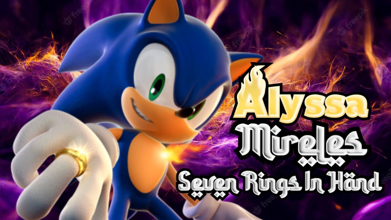 Seven Rings In Hand - |Sonic ATSR| - Cover by Alyssa Mireles