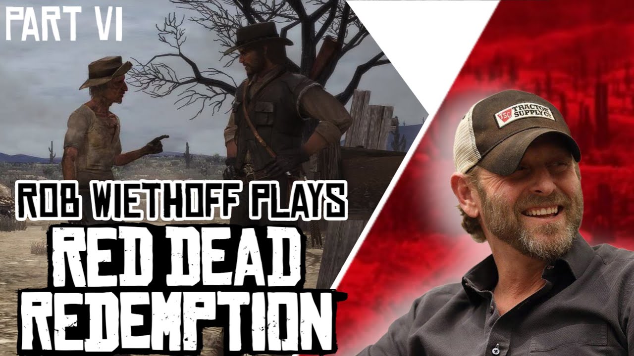 Rob Wiethoff Plays Red Dead Redemption - Playthrough - Part 6