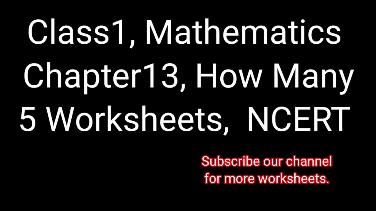 How Many, 5 work sheets,  Class1, Mathematics,  Chàpter 13