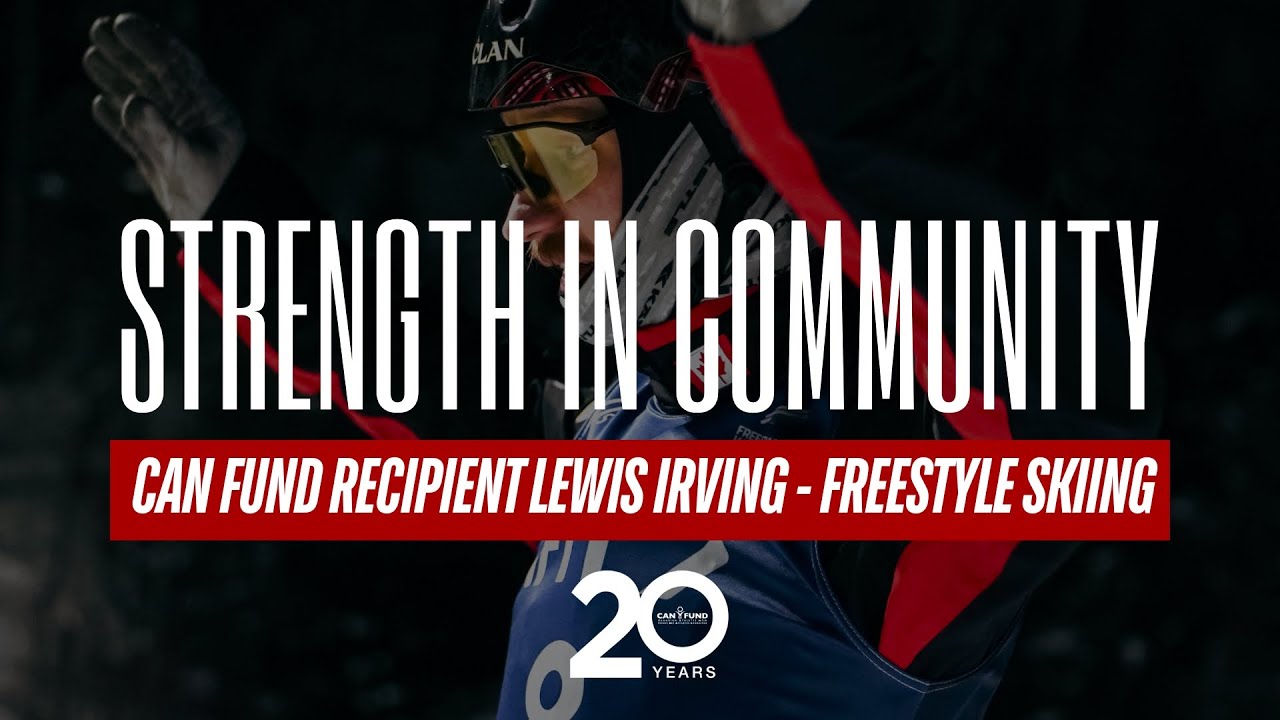 Strength in Community; CAN Fund Recipient Lewis Irving - Freestyle Skiing