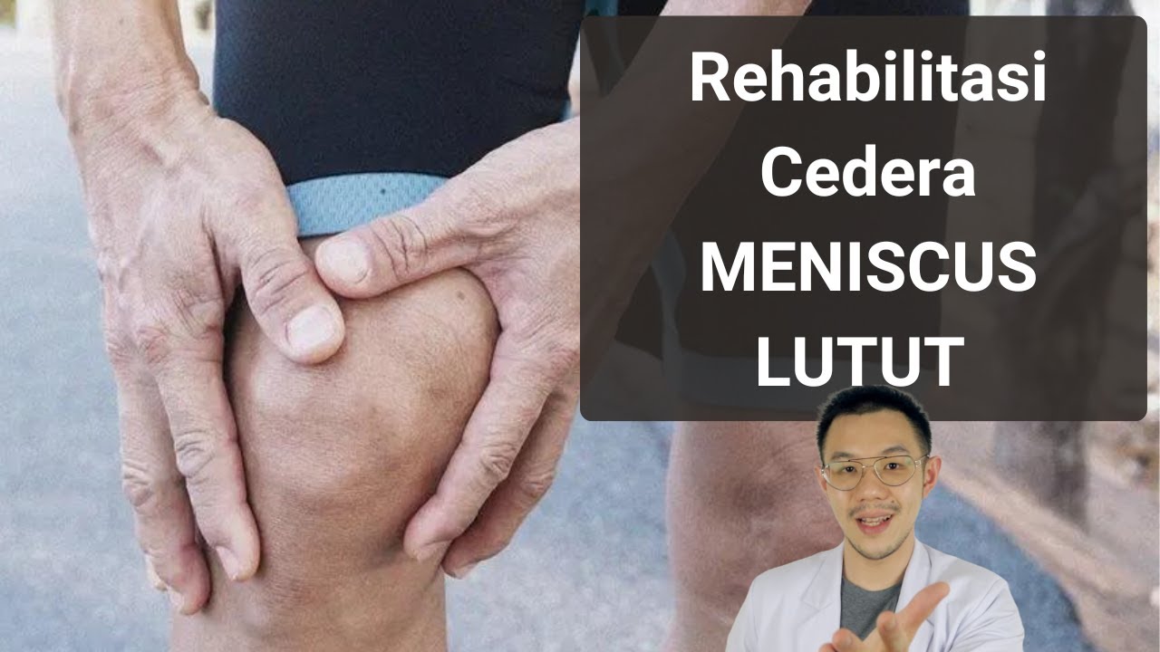 Rehabilitasi Cedera Lutut Meniscus