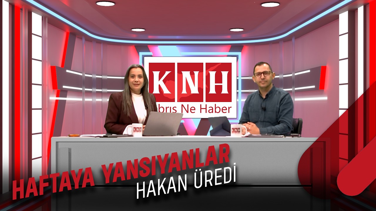 Hakan Üredi | 27.02.2026 | Haftaya Yansıyanlar