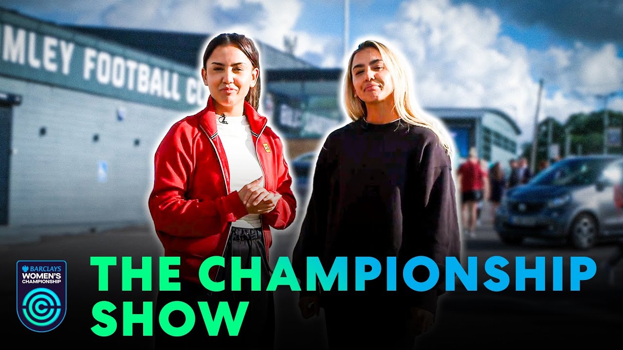 The Championship Show at London City Lionesses | Barclays Women's Championship 2024-25