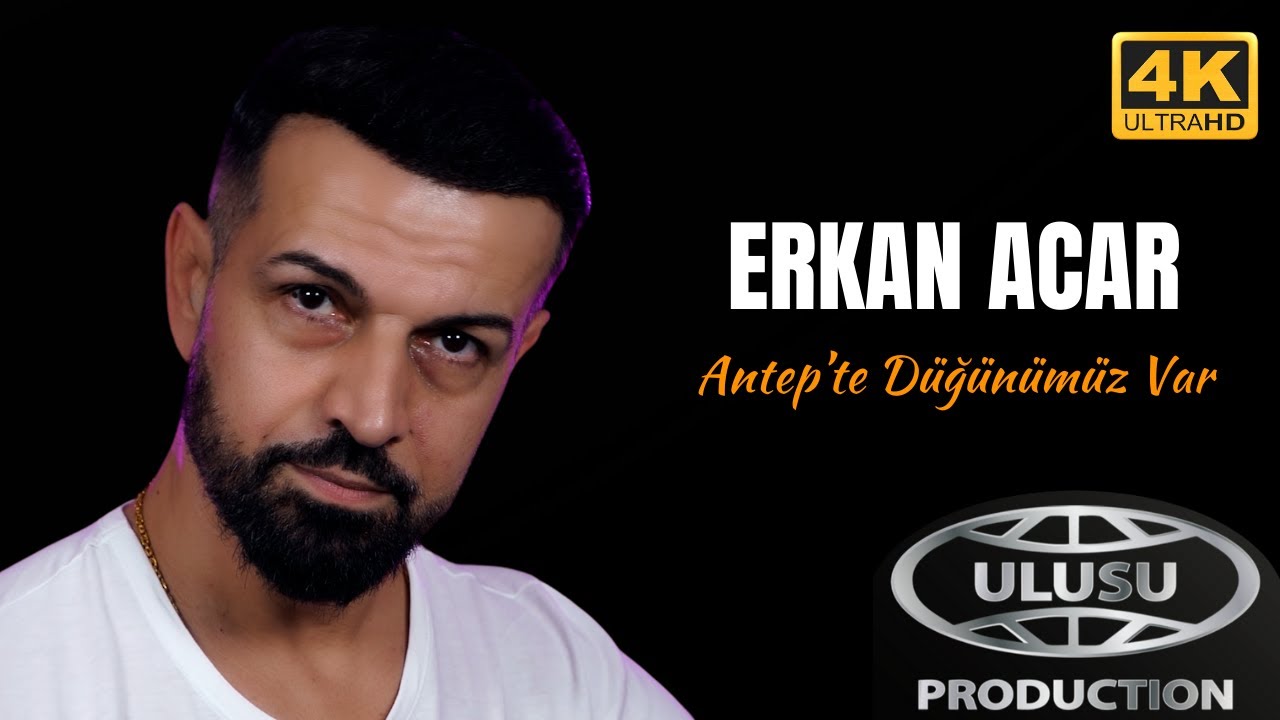 Erkan Acar - Antep'te Düğünümüz Var (Official Video) 4K