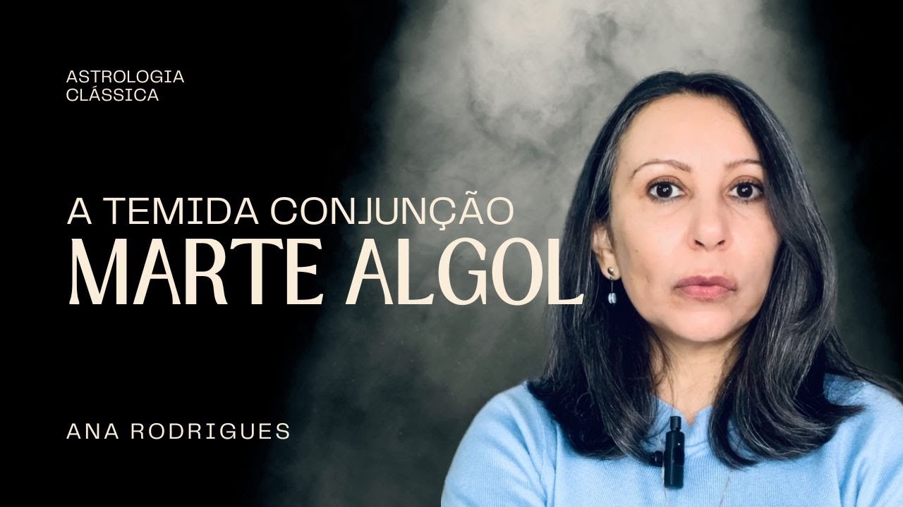 A TEMIDA CONJUNÇÃO MARTE e ALGOL - ALTAMENTE DESTRUIDORA