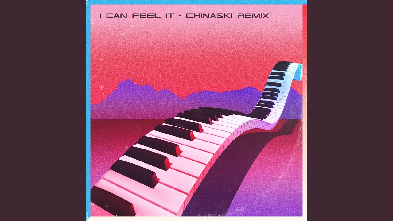 I Can Feel It (Chinaski Remix)