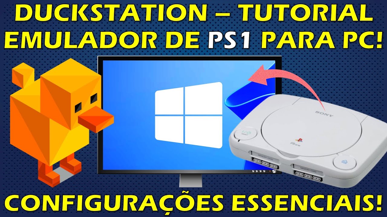 DUCKSTATION - COMO INSTALAR O EMULADOR DE PS1 NO PC E REALIZAR AS CONFIGURA&Ccedil;&Otilde;ES INICIAIS ESSENCIAIS