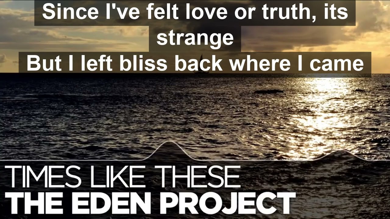 The Eden Project - Times Like These - Karaoke version