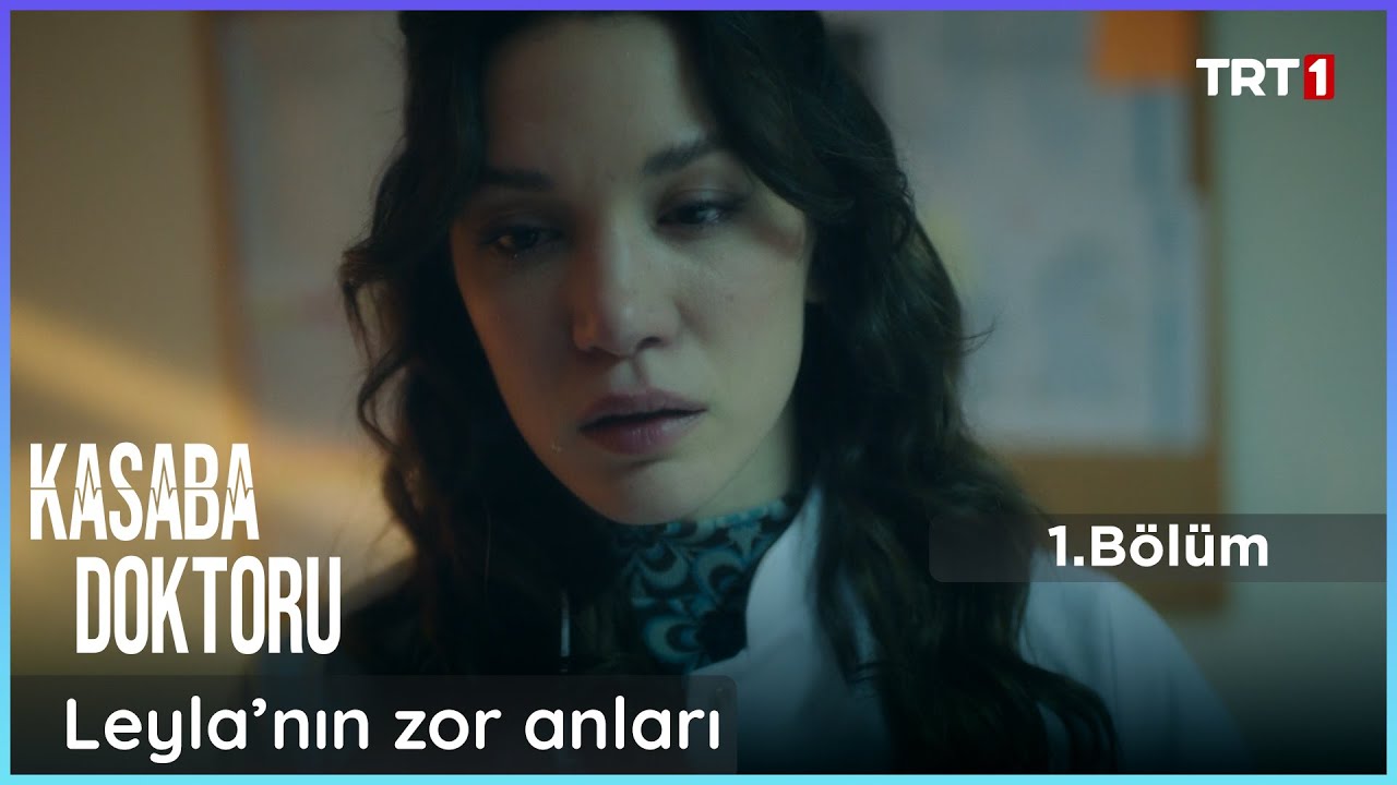 Leyla’nın Zor Anları - Kasaba Doktoru 1. Bölüm