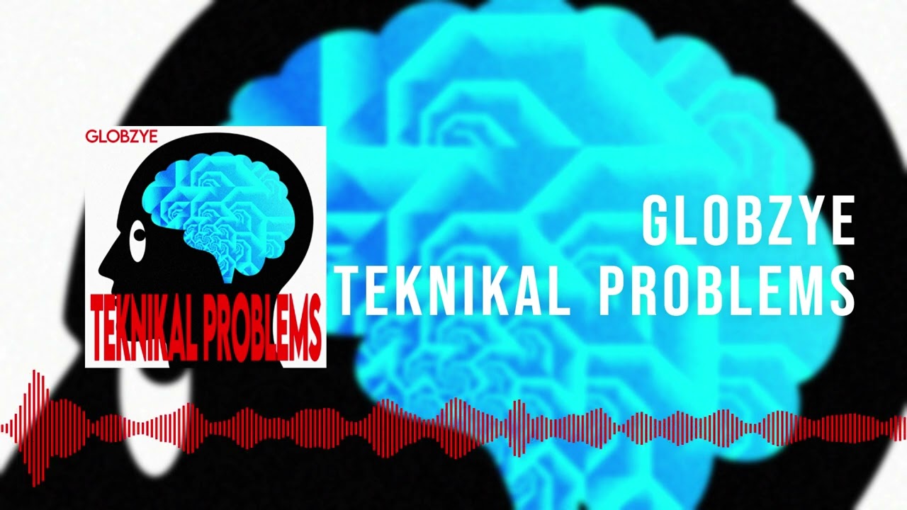 Globzye - Teknikal Problems