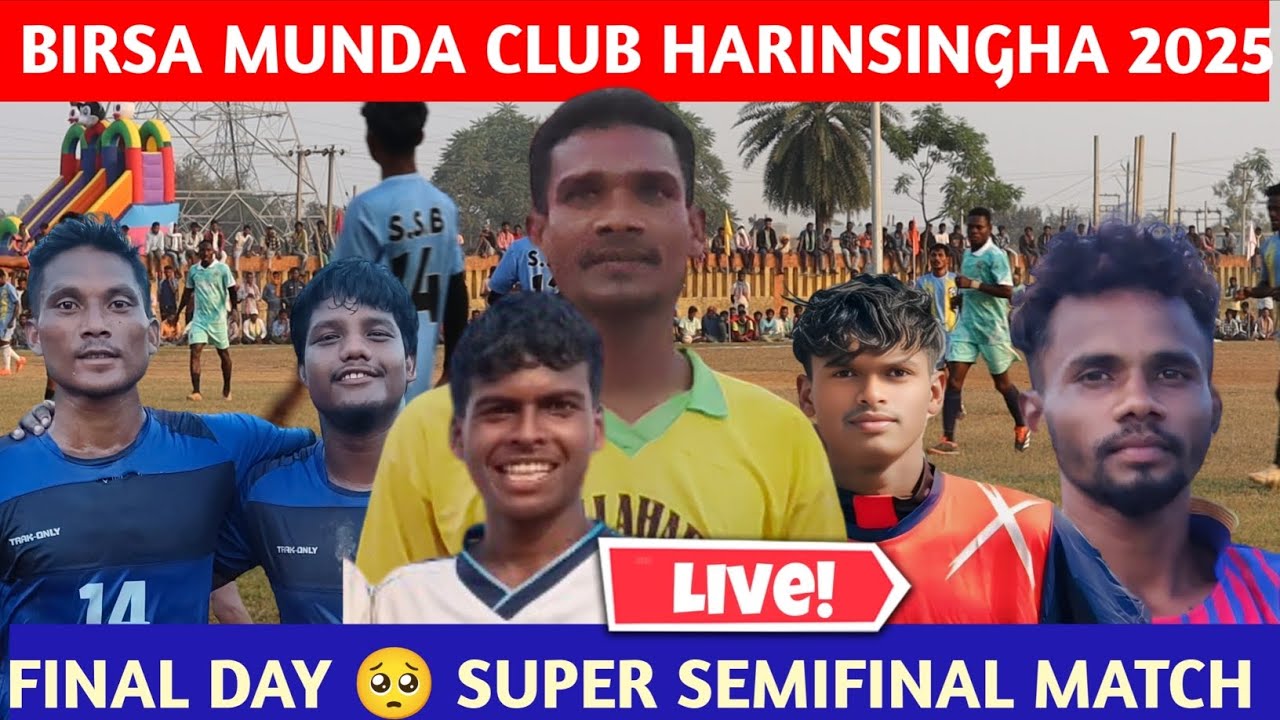 FINAL DAY SUPER SEMIFINAL MATCH 🙂|BIRSA MUNDA CLUB HARINSINGHA 2025