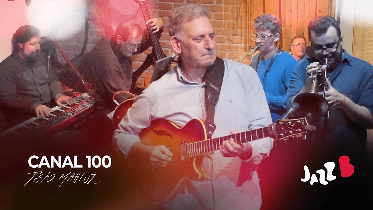 Canal 100 - Tato Mahfuz - Ao Vivo no JazzB