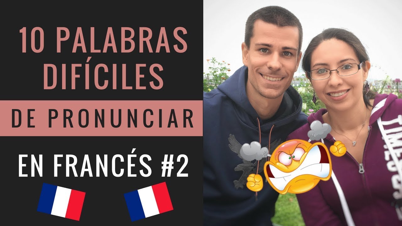 10 PALABRAS QUE PRONUNCIAS MAL EN FRANCÉS (2)