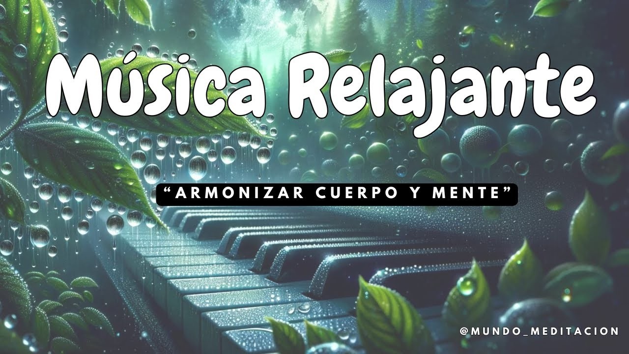 Música Relajante para Armonizar Cuerpo y Mente