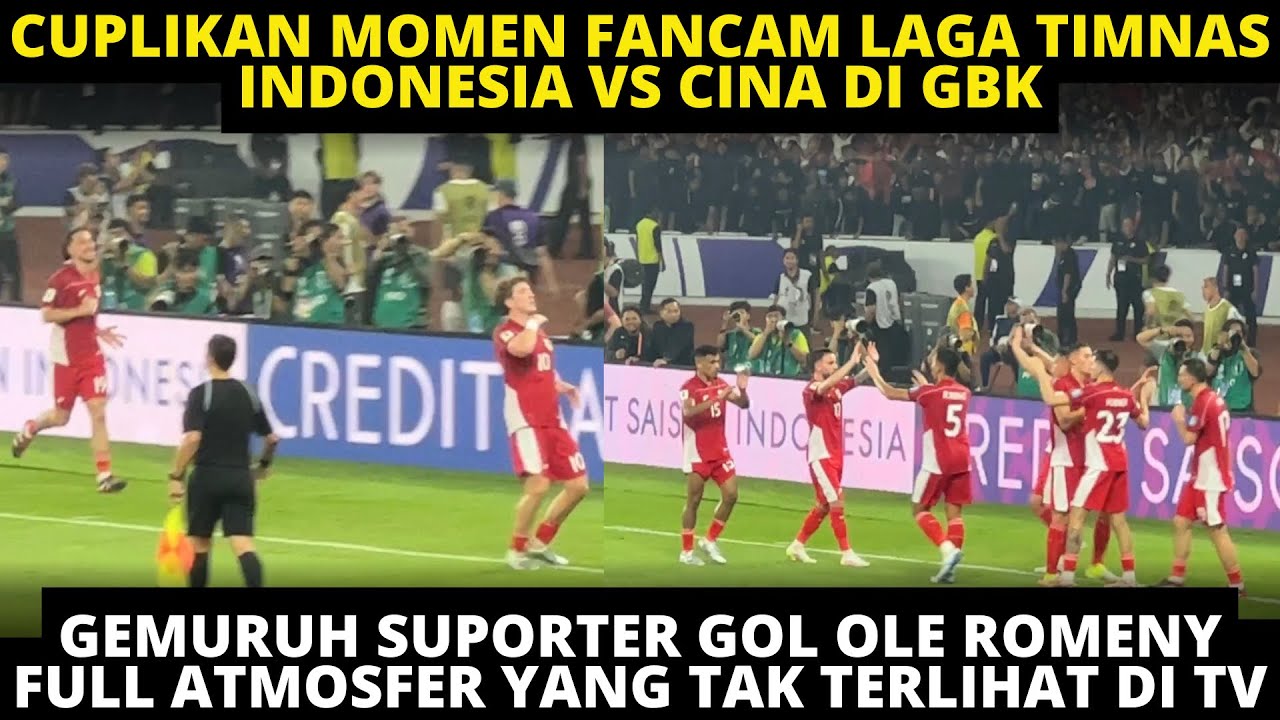 SELEBRASI PECAH GOL OLE ROMENY VS CINA. GBK BERGETAR! CUPLIKAN MOMEM FANCAM TIMNAS INDONESIA VS CINA