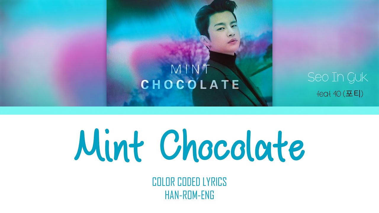 SEO IN GUK (feat.40) -MINT CHOCOLATE COLOR-CODED LYRICS HAN-ROM-ENG